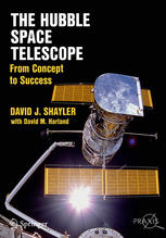 The Hubble Space Telescope From Concept To Success 1st Edition David J Shayler