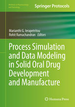 Process Simulation And Data Modeling In Solid Oral Drug Development And Manufacture 1st Edition Marianthi G Ierapetritou
