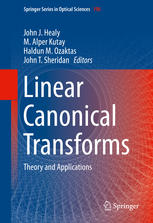 Linear Canonical Transforms Theory And Applications 1st Edition John J Healy