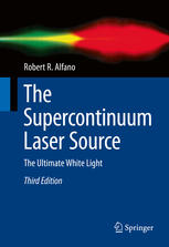 The Supercontinuum Laser Source The Ultimate White Light 3rd Edition Robert R Alfano Auth