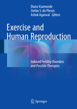 Exercise And Human Reproduction Induced Fertility Disorders And Possible Therapies 1st Edition Diana Vaamonde