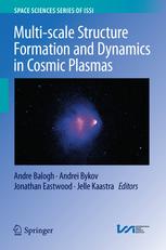 Multiscale Structure Formation And Dynamics In Cosmic Plasmas 1st Edition Andre Balogh