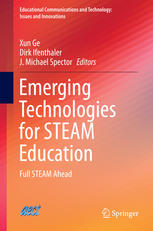 Emerging Technologies For Steam Education Full Steam Ahead 1st Edition Xun Ge