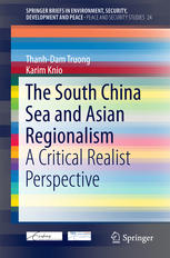 The South China Sea And Asian Regionalism A Critical Realist Perspective 1st Edition Thanhdam Truong
