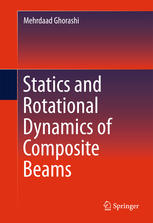 Statics And Rotational Dynamics Of Composite Beams 1st Edition Mehrdaad Ghorashi Auth