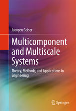 Multicomponent And Multiscale Systems Theory Methods And Applications In Engineering 1st Edition Juergen Geiser Auth