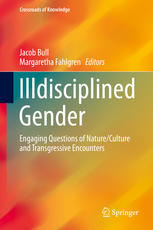 Illdisciplined Gender Engaging Questions Of Natureculture And Transgressive Encounters 1st Edition Jacob Bull