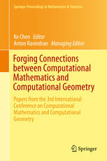 Forging Connections Between Computational Mathematics And Computational Geometry Papers From The 3rd International Conference On Computational Mathematics And Computational Geometry 1st Edition Ke Chen