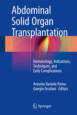 Abdominal Solid Organ Transplantation Immunology Indications Techniques And Early Complications 1st Edition Antonio Daniele Pinna