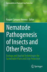 Nematode Pathogenesis Of Insects And Other Pests Ecology And Applied Technologies For Sustainable Plant And Crop Protection 1st Edition Raquel Camposherrera Eds