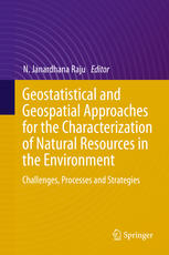 Geostatistical And Geospatial Approaches For The Characterization Of Natural Resources In The Environment Challenges Processes And Strategies 1st Edition N Janardhana Raju Eds