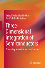 Threedimensional Integration Of Semiconductors Processing Materials And Applications 1st Edition Kazuo Kondo