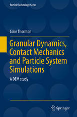 Granular Dynamics Contact Mechanics And Particle System Simulations A Dem Study 1st Edition Colin Thornton Auth