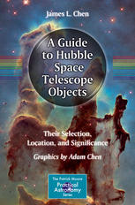 A Guide To Hubble Space Telescope Objects Their Selection Location And Significance 1st Edition James L Chen