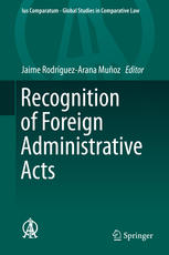 Recognition Of Foreign Administrative Acts 1st Edition Jaime Rodrguezarana Muoz Eds