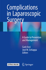 Complications In Laparoscopic Surgery A Guide To Prevention And Management 1st Edition Cavit Avci