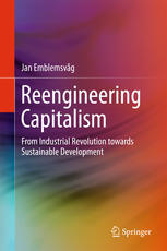 Reengineering Capitalism From Industrial Revolution Towards Sustainable Development 1st Edition Jan Emblemsvg Auth