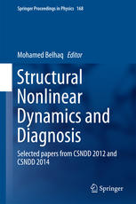 Structural Nonlinear Dynamics And Diagnosis Selected Papers From Csndd 2012 And Csndd 2014 1st Edition Mohamed Belhaq Eds