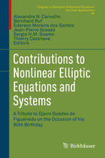 Contributions To Nonlinear Elliptic Equations And Systems A Tribute To Djairo Guedes De Figueiredo On The Occasion Of His 80th Birthday 1st Edition Alexandre Nolasco De Carvalho