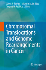 Chromosomal Translocations And Genome Rearrangements In Cancer 1st Edition Janet D Rowley