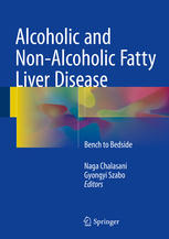 Alcoholic And Nonalcoholic Fatty Liver Disease Bench To Bedside 1st Edition Naga Chalasani