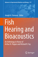 Fish Hearing And Bioacoustics An Anthology In Honor Of Arthur N Popper And Richard R Fay 1st Edition Joseph A Sisneros Eds