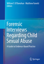 Forensic Interviews Regarding Child Sexual Abuse A Guide To Evidencebased Practice 1st Edition William T Odonohue