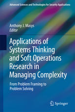 Applications Of Systems Thinking And Soft Operations Research In Managing Complexity From Problem Framing To Problem Solving 1st Edition Anthony J Masys Eds