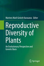 Reproductive Diversity Of Plants An Evolutionary Perspective And Genetic Basis 1st Edition Marines Marli Gniech Karasawa Eds
