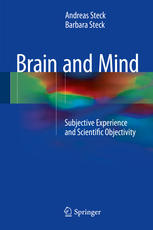 Brain And Mind Subjective Experience And Scientific Objectivity 1st Edition Andreas Steck