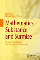 Mathematics Substance And Surmise Views On The Meaning And Ontology Of Mathematics 1st Edition Ernest Davis