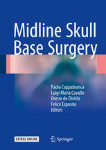 Midline Skull Base Surgery 1st Edition Paolo Cappabianca Luigi Maria Cavallo