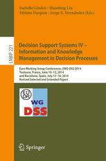 Decision Support Systems Iv Information And Knowledge Management In Decision Processes Euro Working Group Conferences Ewgdss 2014 Toulouse France June 1013 2014 And Barcelona Spain July 1318 2014 Revised Selected And Extended Papers 1st Edition Isabelle Linden