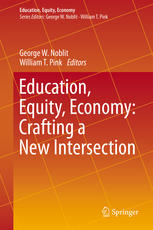 Education Equity Economy Crafting A New Intersection 1st Edition George W Noblit