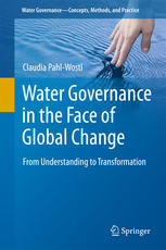 Water Governance In The Face Of Global Change From Understanding To Transformation 1st Edition Claudia Pahlwostl Auth