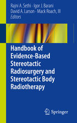 Handbook Of Evidencebased Stereotactic Radiosurgery And Stereotactic Body Radiotherapy 1st Edition Rajni A Sethi