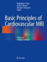 Basic Principles Of Cardiovascular Mri Physics And Imaging Technique 1st Edition Mushabbar A Syed