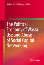 The Political Economy Of Wasta Use And Abuse Of Social Capital Networking 1st Edition Mohamed A Ramady Eds