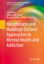 Mindfulness And Buddhistderived Approaches In Mental Health And Addiction 1st Edition Edo Shonin