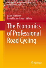 The Economics Of Professional Road Cycling 1st Edition Daam Van Reeth