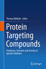 Protein Targeting Compounds Prediction Selection And Activity Of Specific Inhibitors 1st Edition Thomas Bldicke Eds
