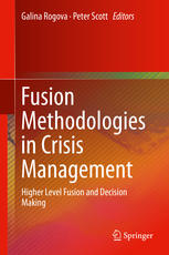 Fusion Methodologies In Crisis Management Higher Level Fusion And Decision Making 1st Edition Galina Rogova