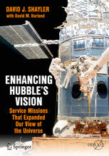Enhancing Hubbles Vision Service Missions That Expanded Our View Of The Universe 1st Edition David J Shayler