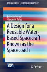 A Design For A Reusable Waterbased Spacecraft Known As The Spacecoach 1st Edition Brian Mcconnell