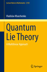 Quantum Lie Theory A Multilinear Approach 1st Edition Vladislav Kharchenko Auth