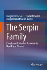 The Serpin Family Proteins With Multiple Functions In Health And Disease 1st Edition Margarethe Geiger