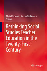 Rethinking Social Studies Teacher Education In The Twentyfirst Century 1st Edition Alicia R Crowe