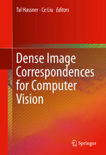 Dense Image Correspondences For Computer Vision 1st Edition Tal Hassner