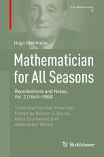 Mathematician For All Seasons Recollections And Notes Vol 2 19451968 1st Hugo Steinhaus Auth