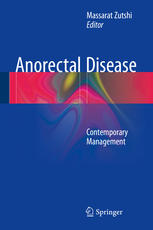 Anorectal Disease Contemporary Management 1st Edition Massarat Zutshi Eds
